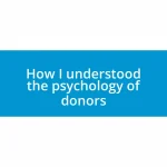 How I understood the psychology of donors