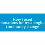 How I used donations for meaningful community change