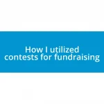 How I utilized contests for fundraising