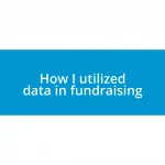 How I utilized data in fundraising