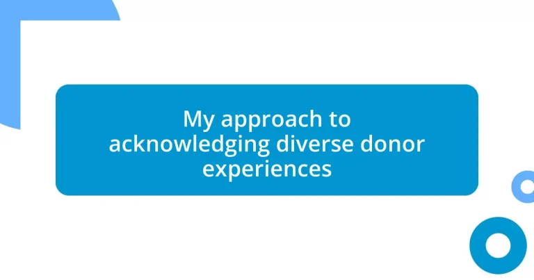 My approach to acknowledging diverse donor experiences