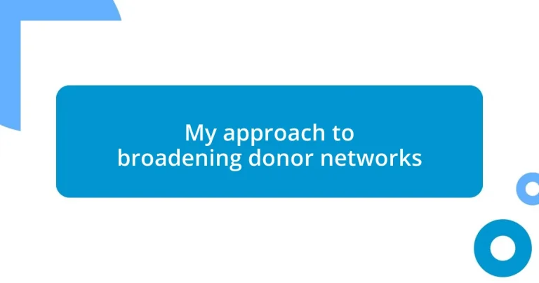 My approach to broadening donor networks