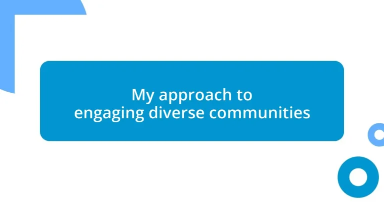 My approach to engaging diverse communities