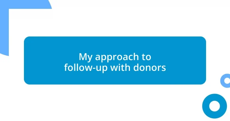 My approach to follow-up with donors