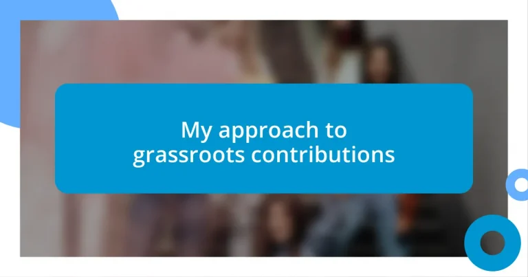 My approach to grassroots contributions