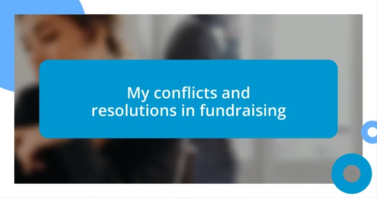 My conflicts and resolutions in fundraising