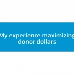 My experience maximizing donor dollars