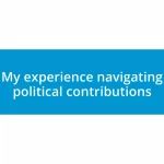 My experience navigating political contributions