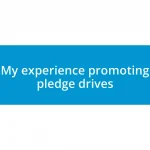 My experience promoting pledge drives