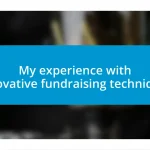 My experience with innovative fundraising techniques