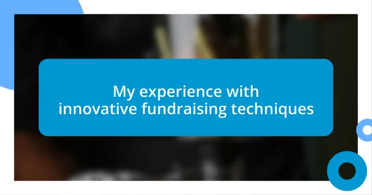 My experience with innovative fundraising techniques