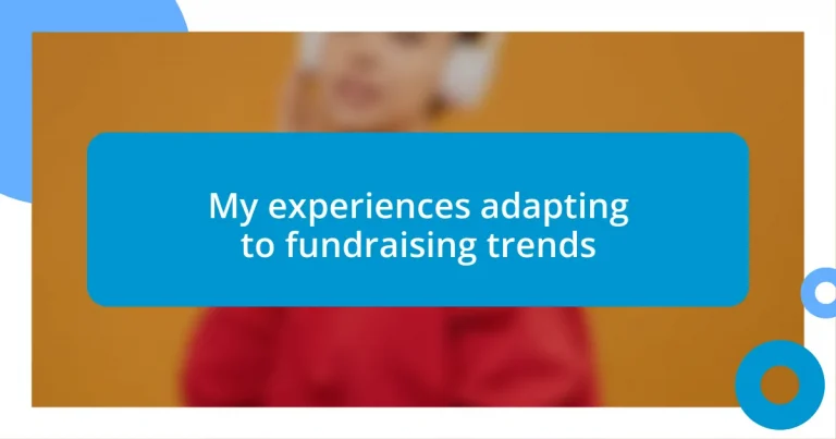 My experiences adapting to fundraising trends