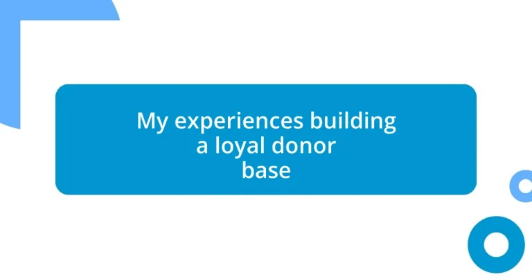 My experiences building a loyal donor base