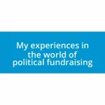 My experiences in the world of political fundraising