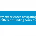 My experiences navigating different funding sources