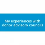 My experiences with donor advisory councils