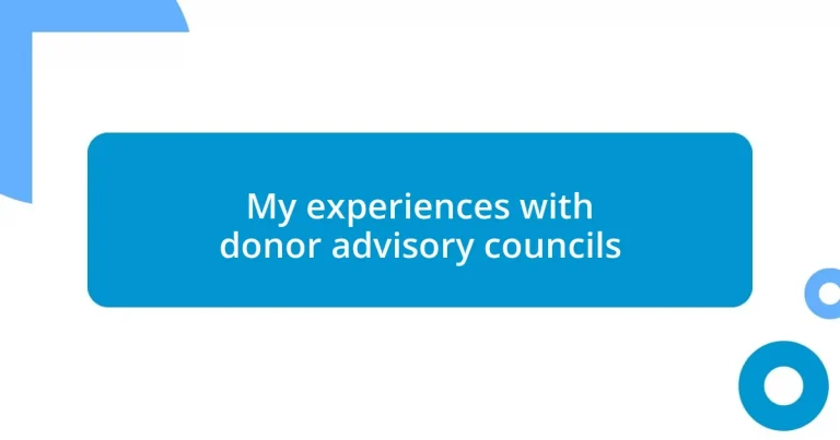 My experiences with donor advisory councils