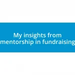 My insights from mentorship in fundraising