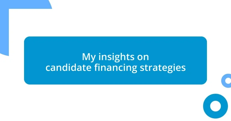 My insights on candidate financing strategies