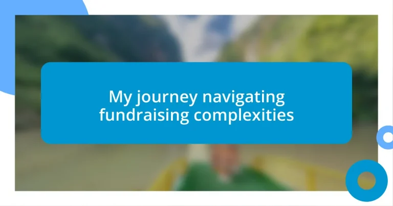 My journey navigating fundraising complexities