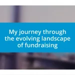 My journey through the evolving landscape of fundraising