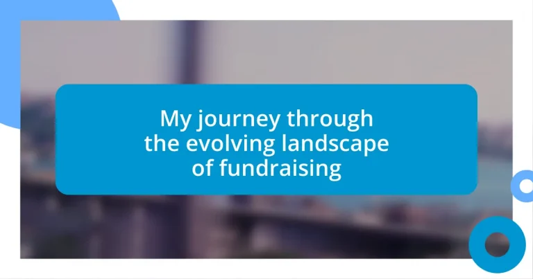 My journey through the evolving landscape of fundraising