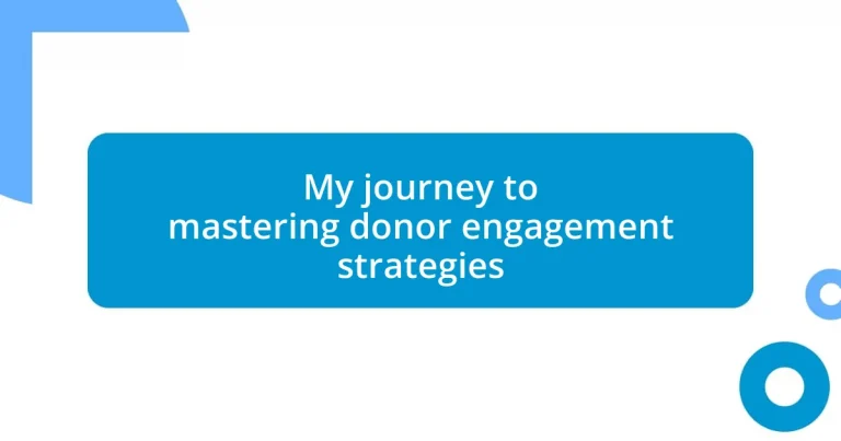 My journey to mastering donor engagement strategies