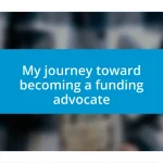 My journey toward becoming a funding advocate