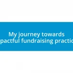 My journey towards impactful fundraising practices