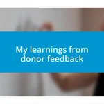 My learnings from donor feedback