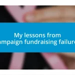 My lessons from campaign fundraising failures