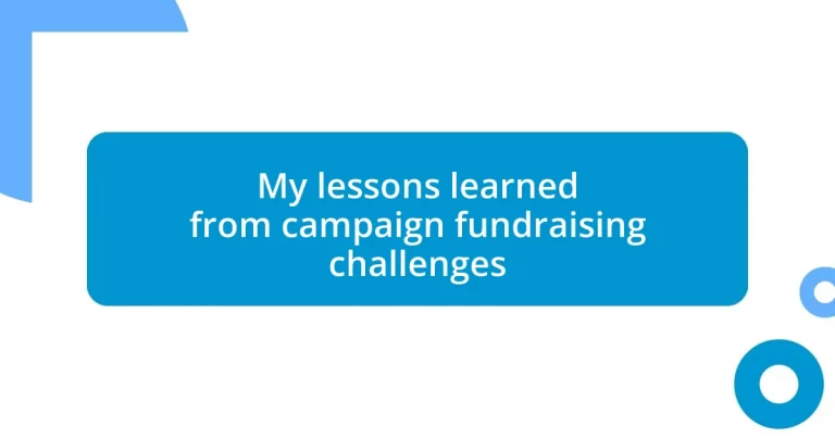 My lessons learned from campaign fundraising challenges