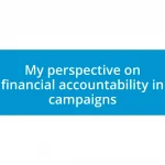 My perspective on financial accountability in campaigns