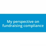 My perspective on fundraising compliance