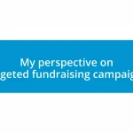 My perspective on targeted fundraising campaigns