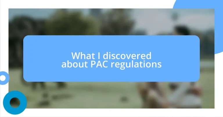 What I discovered about PAC regulations