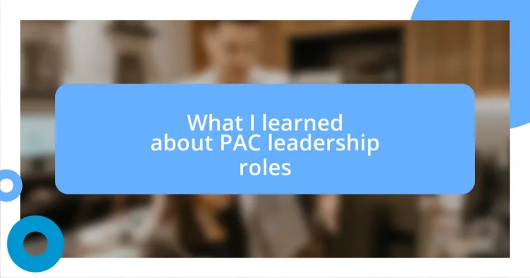What I learned about PAC leadership roles