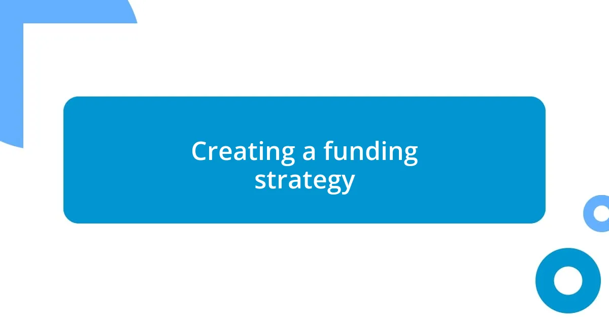 Creating a funding strategy