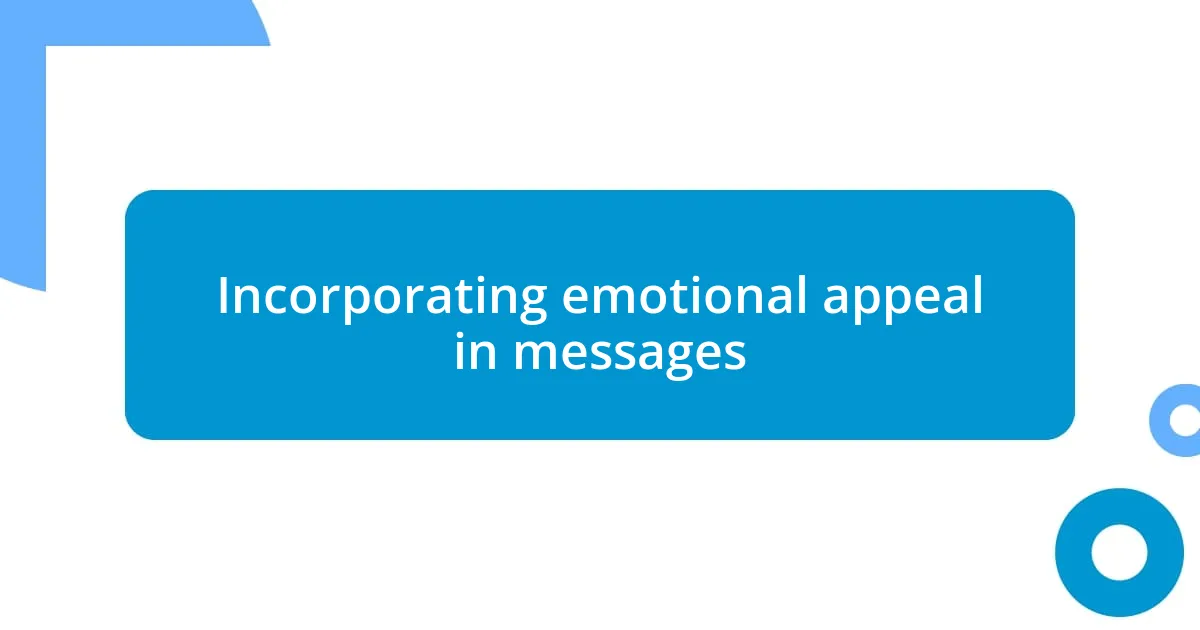 Incorporating emotional appeal in messages