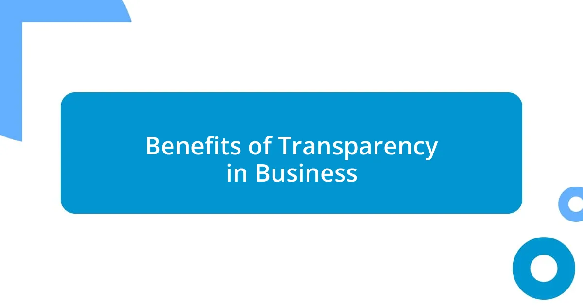 Benefits of Transparency in Business