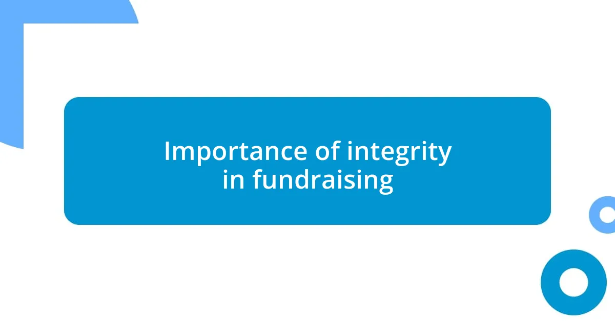 Importance of integrity in fundraising