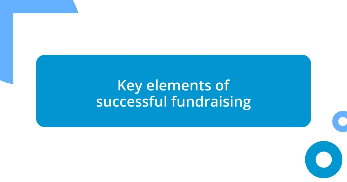 Key elements of successful fundraising